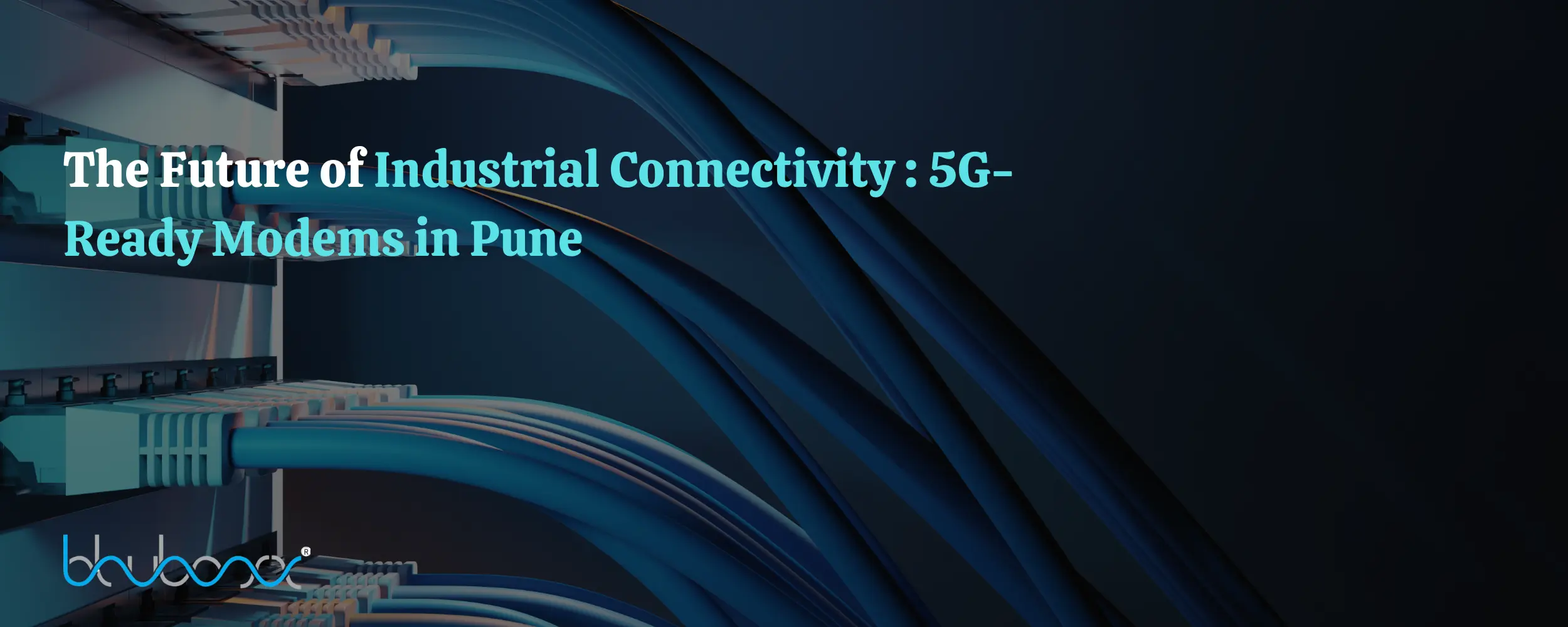 The Future of Industrial Connectivity: 5G-Ready Modems in Pune