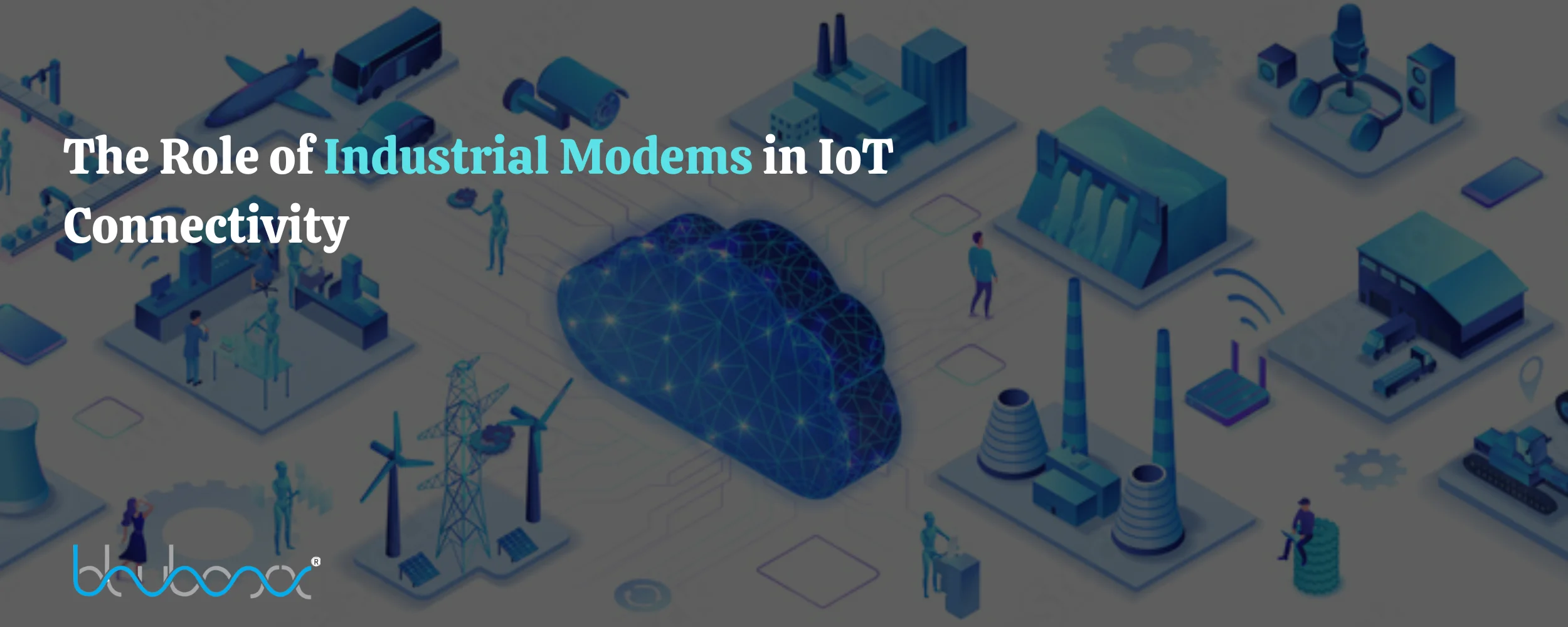 The Role of Industrial Modems in IoT Connectivity