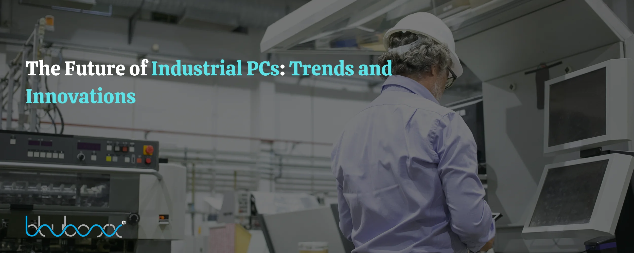 The Future of Industrial PCs: Trends and Innovations